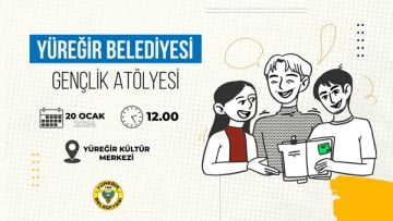 YÜREĞİR BELEDİYESİ GENÇLİK ATÖLYESİ BAŞLIYOR