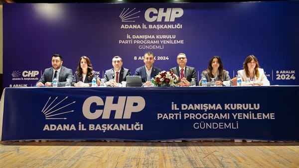 CHP ADANA İL DANIŞMA KURULUNU GERÇEKLEŞTİRDİ